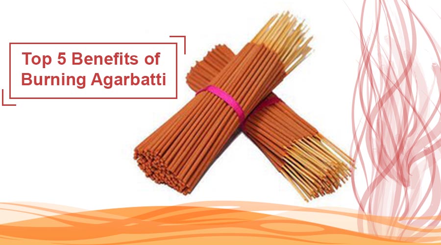 Top 5 Benefits of Burning Agarbatti